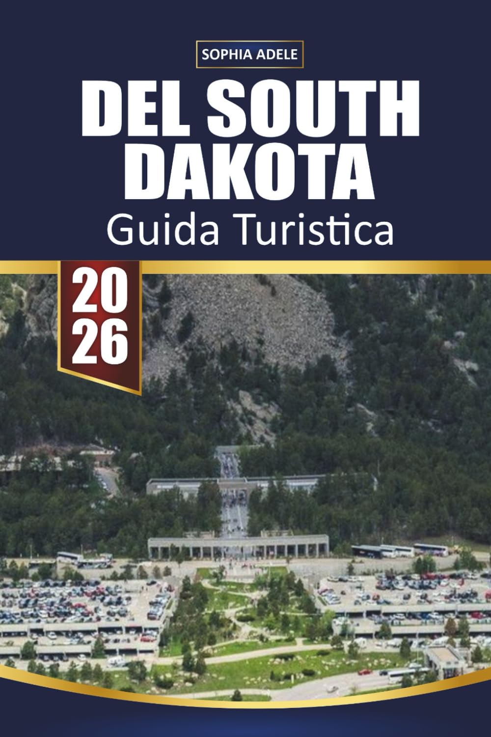 GUIDA TURISTICA DEL SOUTH DAKOTA 2026: Esplora percorsi panoramici, monumenti iconici, avventure all'aperto, incontri con la fauna selvatica e gemme nascoste in tutto il cuore del territorio