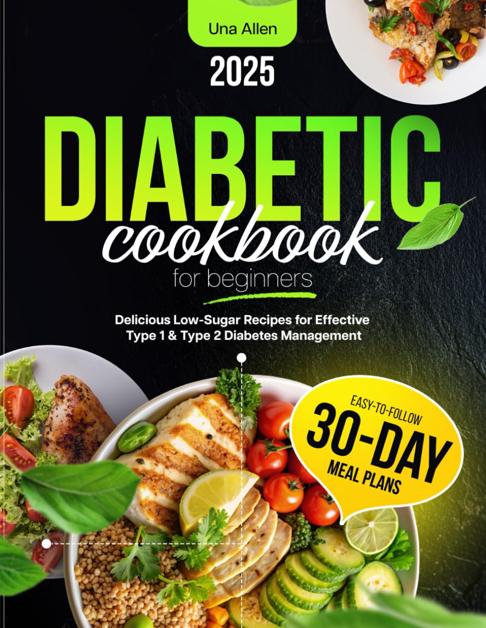 Diabetic Cookbook for Beginners: Delicious Low-Sugar Recipes for Effective Type 1&Type2 Diabetes Management