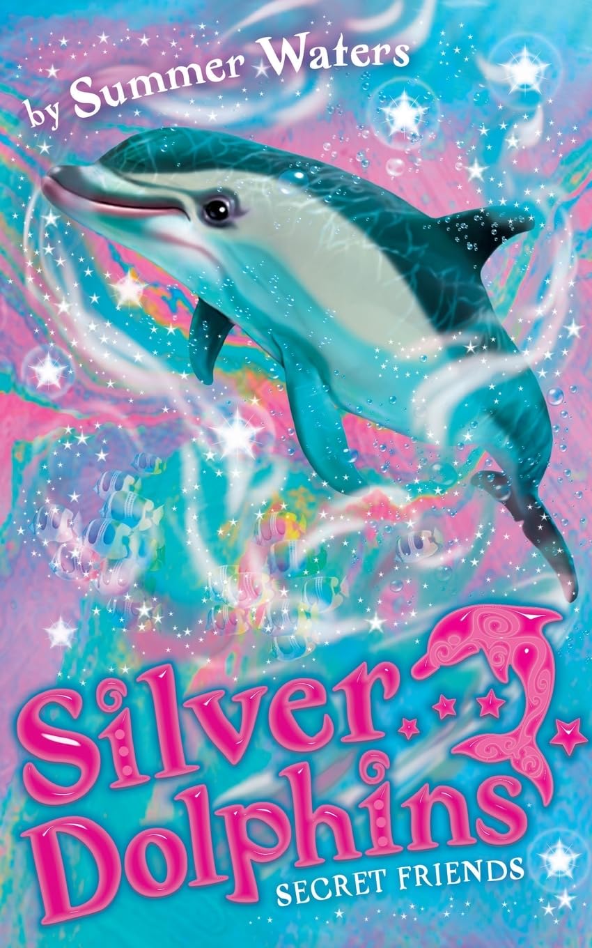 Silver Dolphins (2) Secret Friends: An Exciting New Children's Series of Magic, Dolphin Rescues, and Ocean Adventure: Book 2