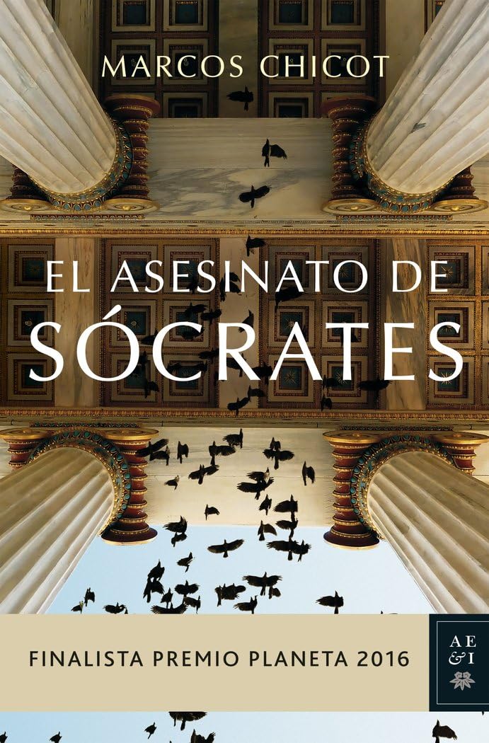 El asesinato de Sócrates: Finalista Premio Planeta 2016 (Autores españoles e iberoamericanos)
