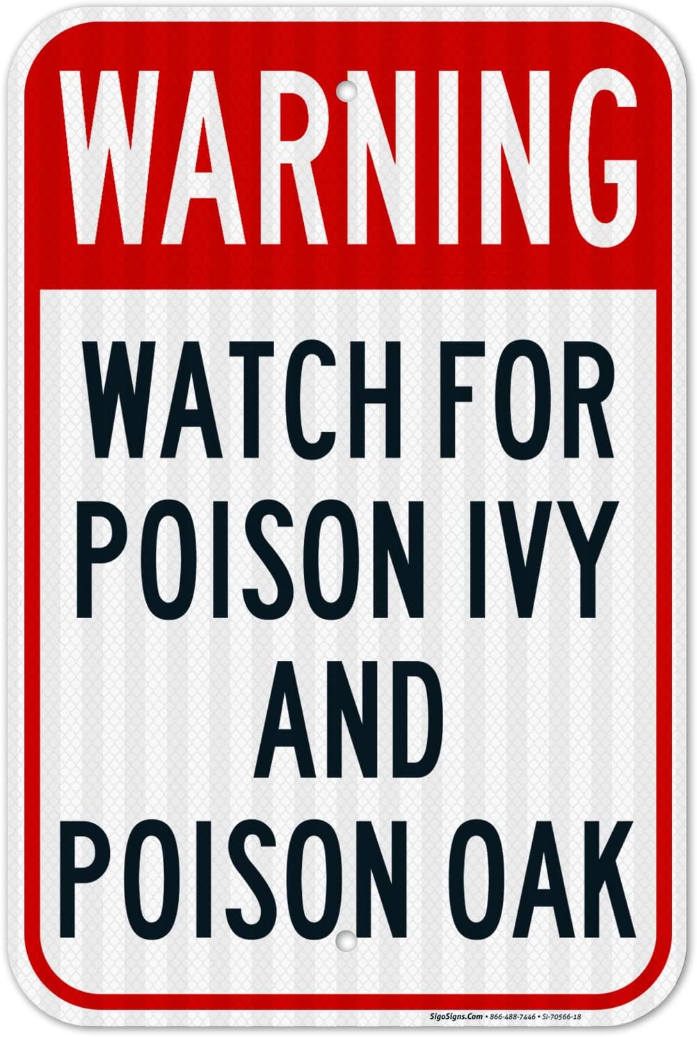 Warning Watch for Poison Ivy and Poison Oak Sign, 12x18 Inches, 3M EGP Reflective .063 Aluminum, Fade Resistant, Made in USA