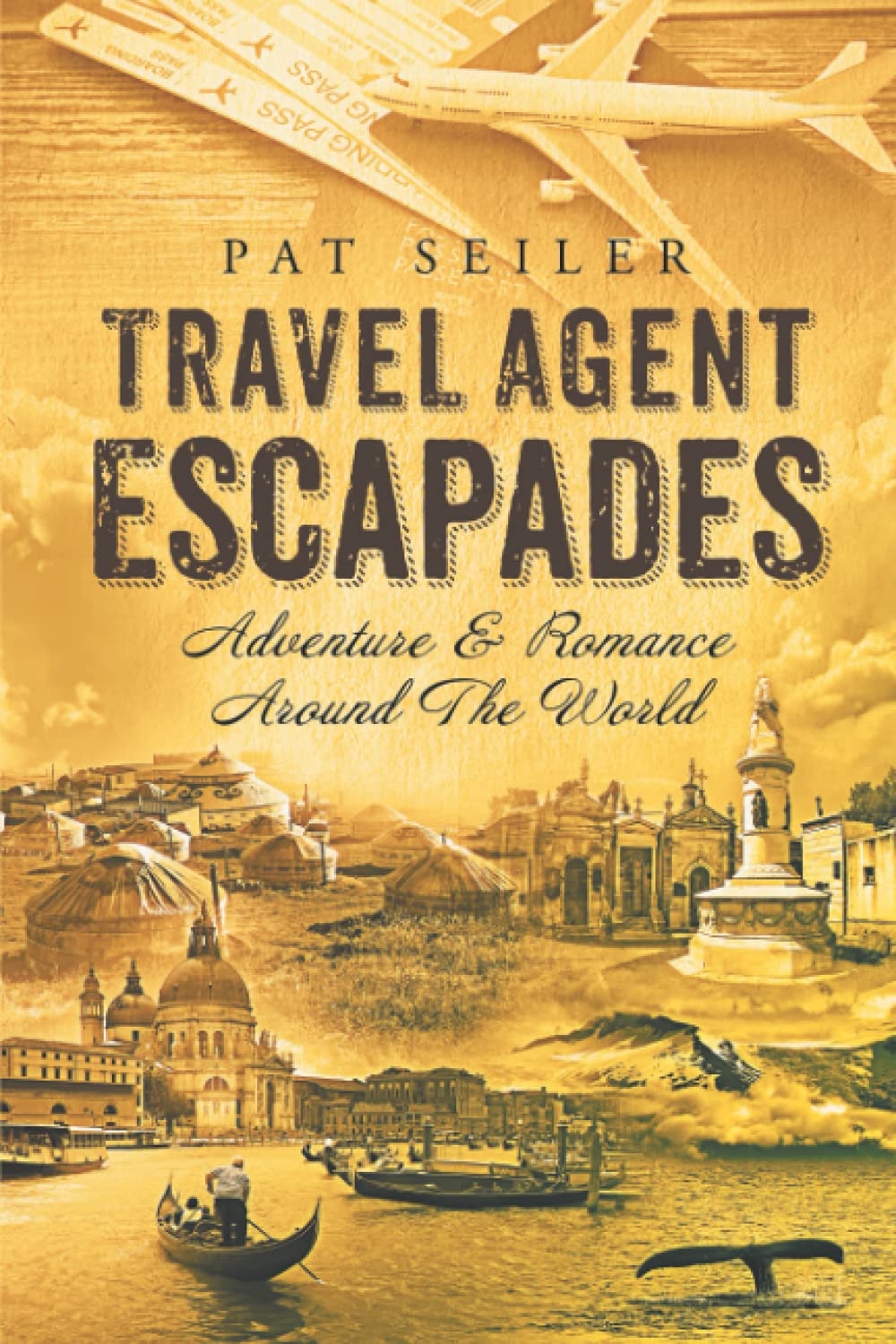Travel Agent Escapades: Adventure & Romance Around The World