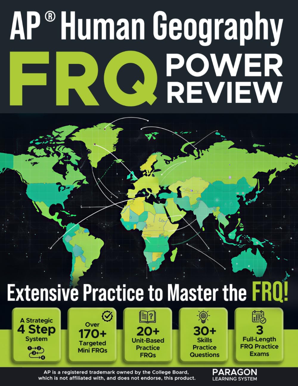 AP Human Geography FRQ Power Review: Over 200 Targeted Mini FRQ and Skills Review Questions+ Over 20 Unit Practice FRQs + 3 Full FRQ Section Practice Tests