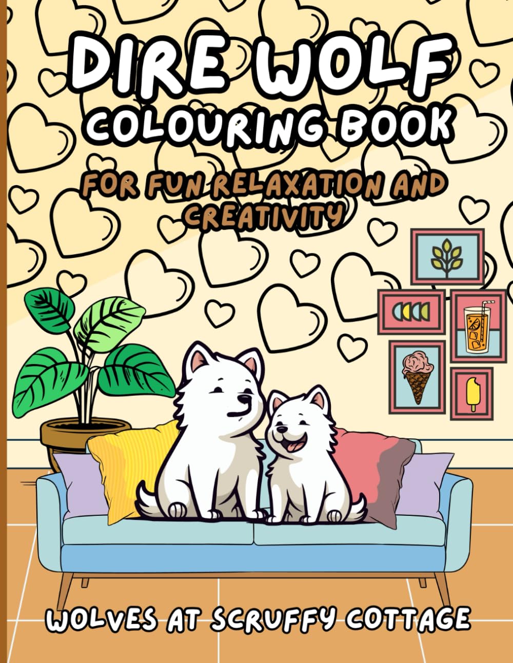 Dire Wolf Colouring Book: Wolves at Scruffy Cottage for fun relaxation and creativity (A Scruffy Cottage Book)