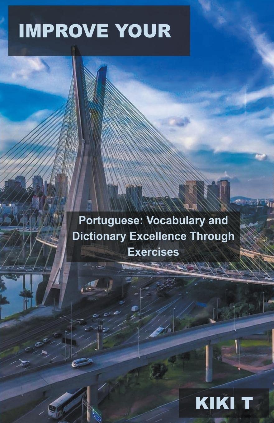 Improve your Portuguese: Vocabulary and Dictionary Excellence Through Exercises (4) (Learn Portuguese)