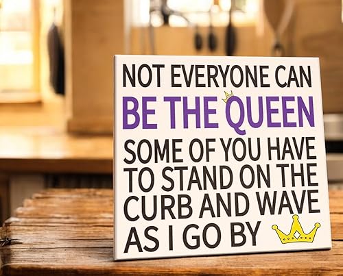 Miniatura 3 de JennyGems Letreros divertidos – Not Everyone Can Be The Queen, Some of You Have to Sit on The Curb and Wave as I Go By – Divertido regalo de reina