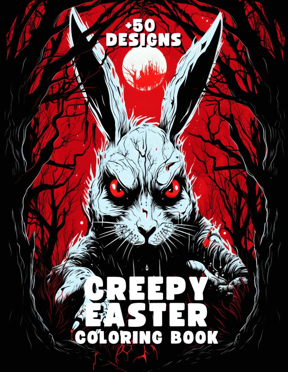 Horror Coloring Book For Adults & Teens: Creepy Easter witches, eggs, bunnies and more chilling images