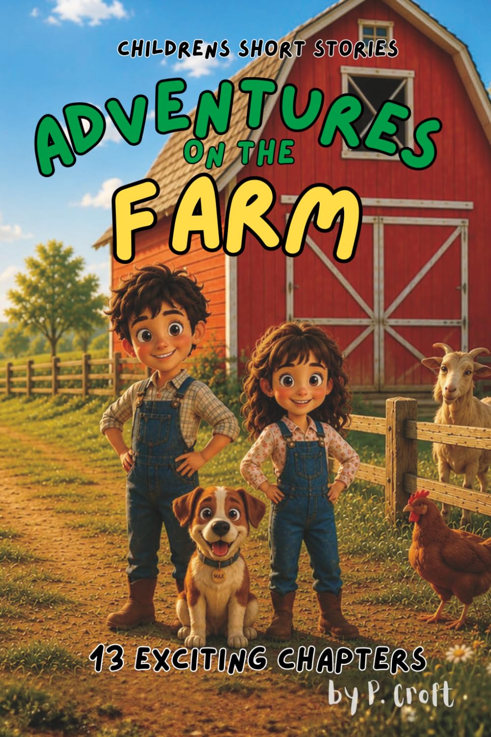 Children's Short Stories: Adventures on the Farm: 14 Exciting Journeys for Young Imaginations; Ages 8-10 (The Adventures of Sam, Mia & Max)
