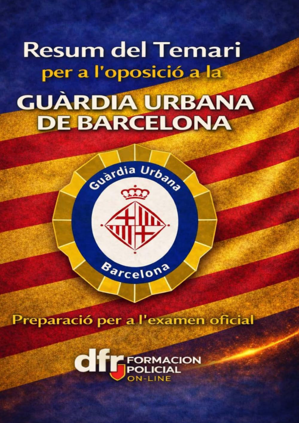 Domina l’Oposició a la Guàrdia Urbana: Resums i Esquemes del Temari Oficial Actualitzat: Aprèn més ràpid amb una guia visual que simplifica els continguts i t’ajuda a avançar amb seguretat
