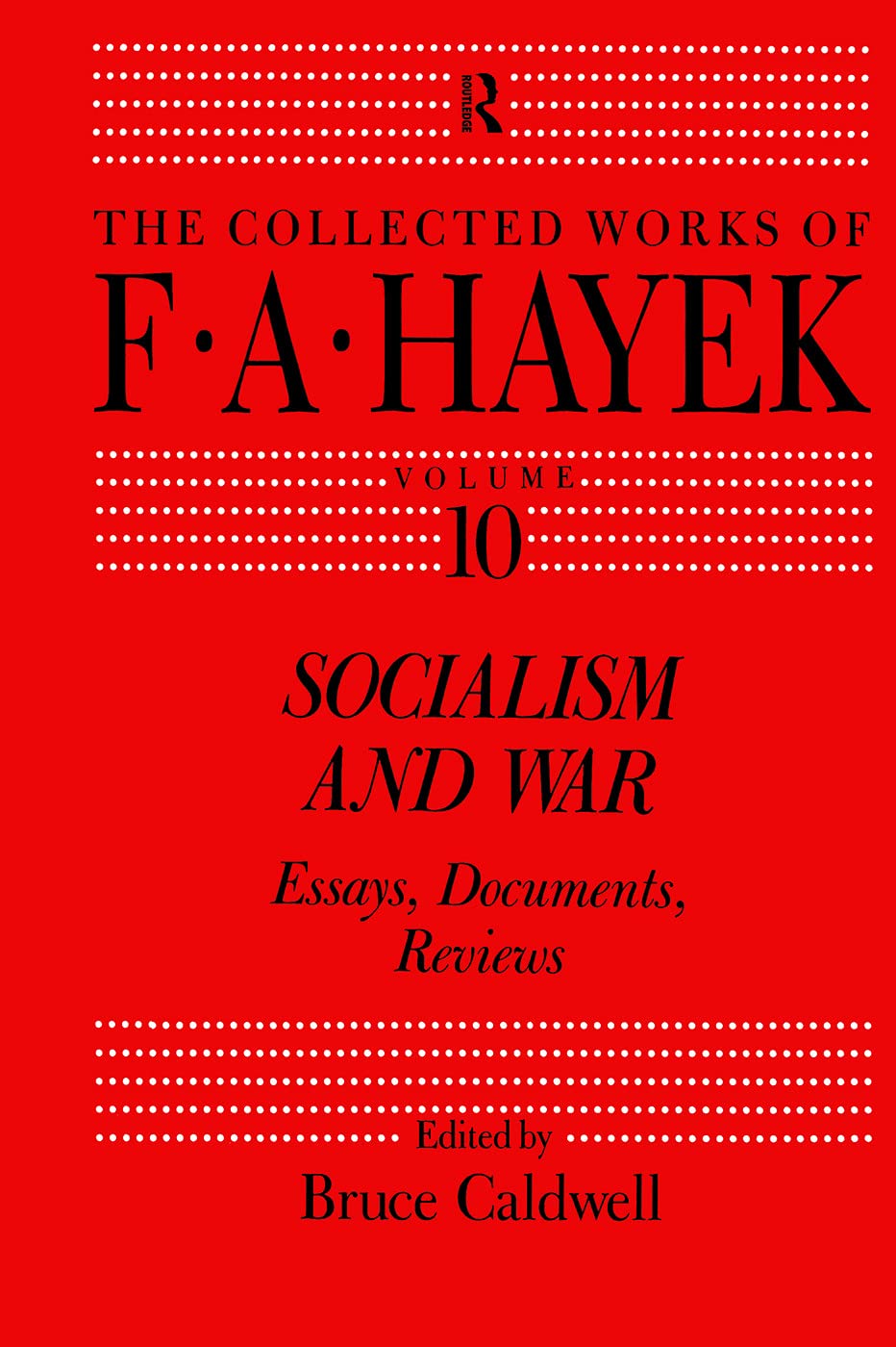 Socialism and War: Essays, Documents, Reviews (The Collected Works of F.A. Hayek)
