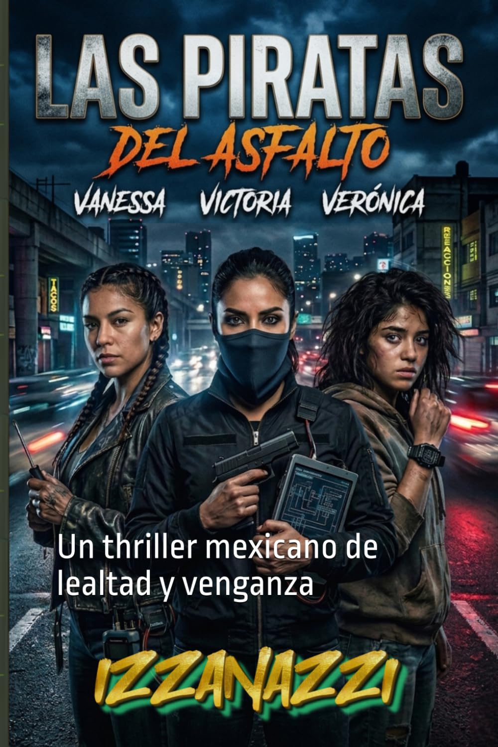Las Piratas del Asfalto: Un thriller mexicano de lealtad y venganza
