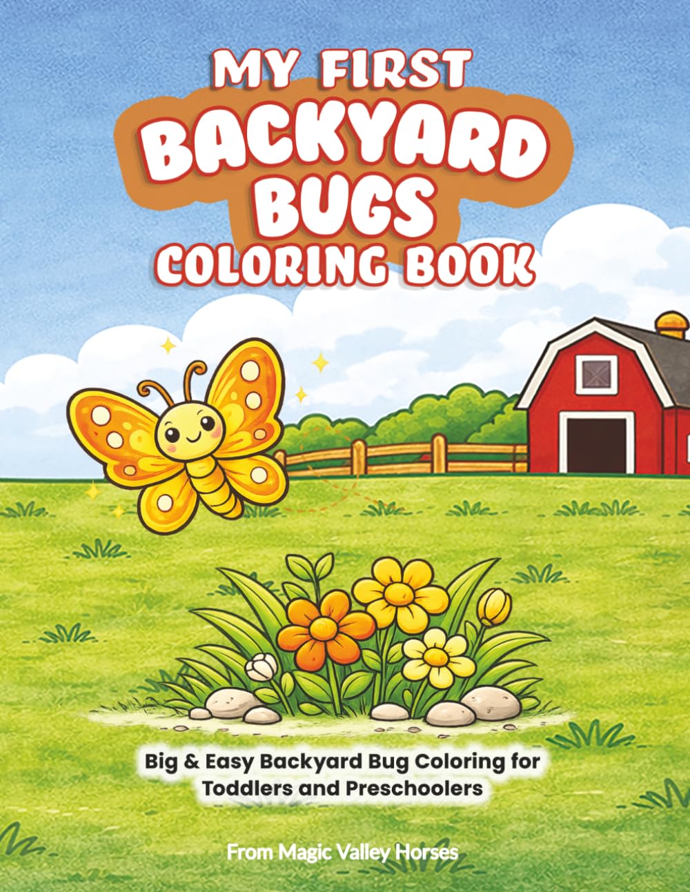 My First Backyard Bugs Coloring Book: Big & Easy Backyard Bug Coloring for Toddlers & Preschoolers (My First Coloring Book Series)