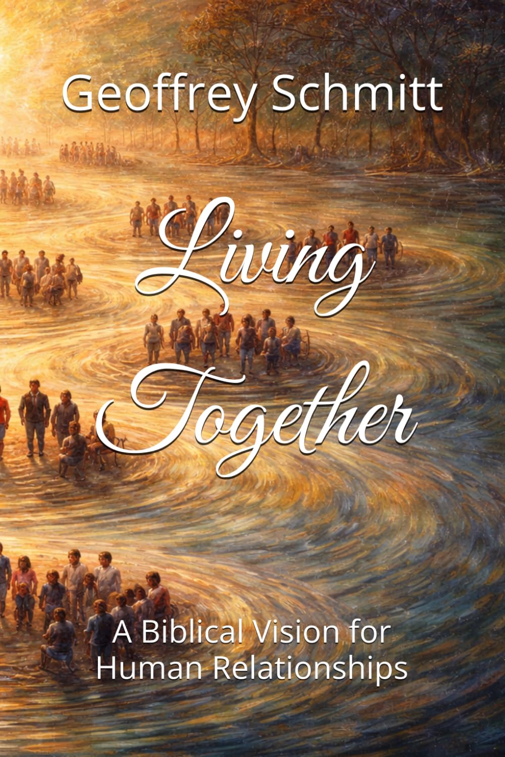 Living Together: A Biblical Vision for Human Relationships