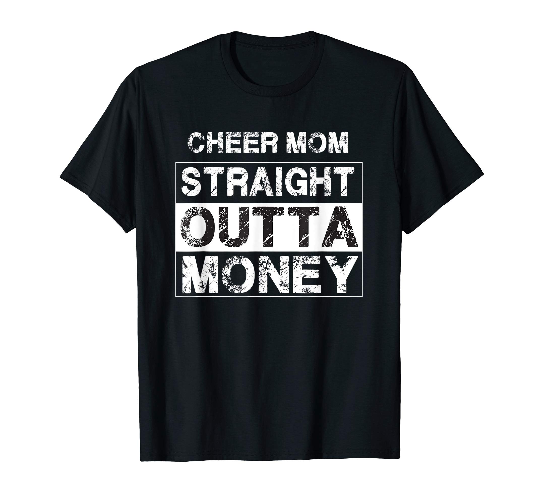 BullQuack Cheer MomCheer Mom - Straight Outta Money - Funny Cheerleader Mother T-Shirt