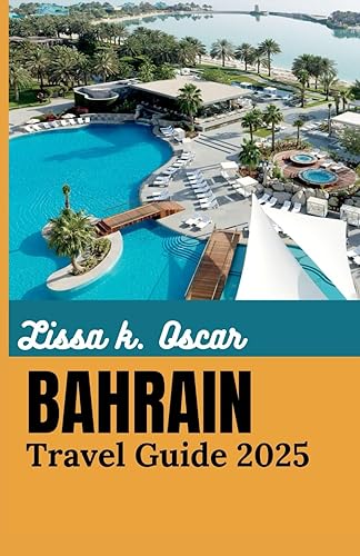 Bahrain Travel Guide 2025: Step-by-Step Itineraries, Insider Tips, and Eco-Friendly Adventures for a Transformative Arabian Experience