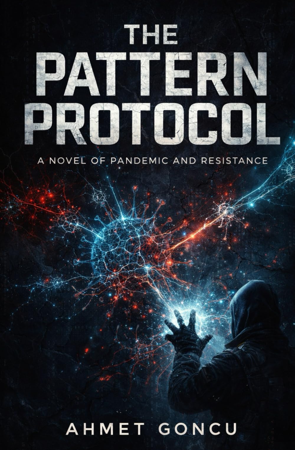 THE PATTERN PROTOCOL: A Novel of Pandemic and Resistance: 1 (Olive Tree Novels)