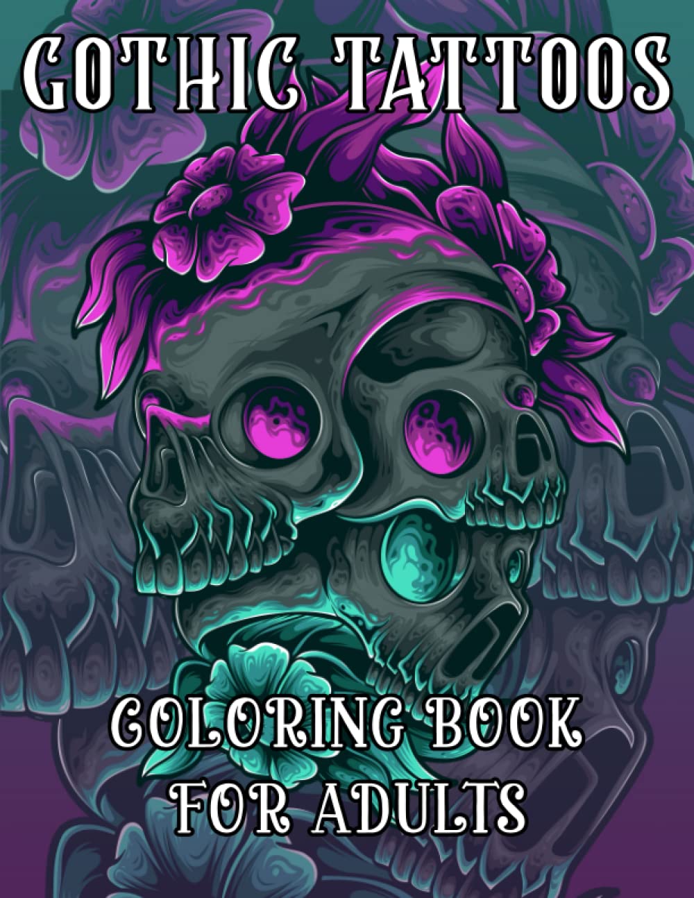 Gothic Tattoo Coloring Book For Adults: 60 Unique Project Tattoo adult coloring book for anxiety relief with skulls, Dragons, Snakes, And dark fantasy scenes.Tattoo coloring books for inmates.