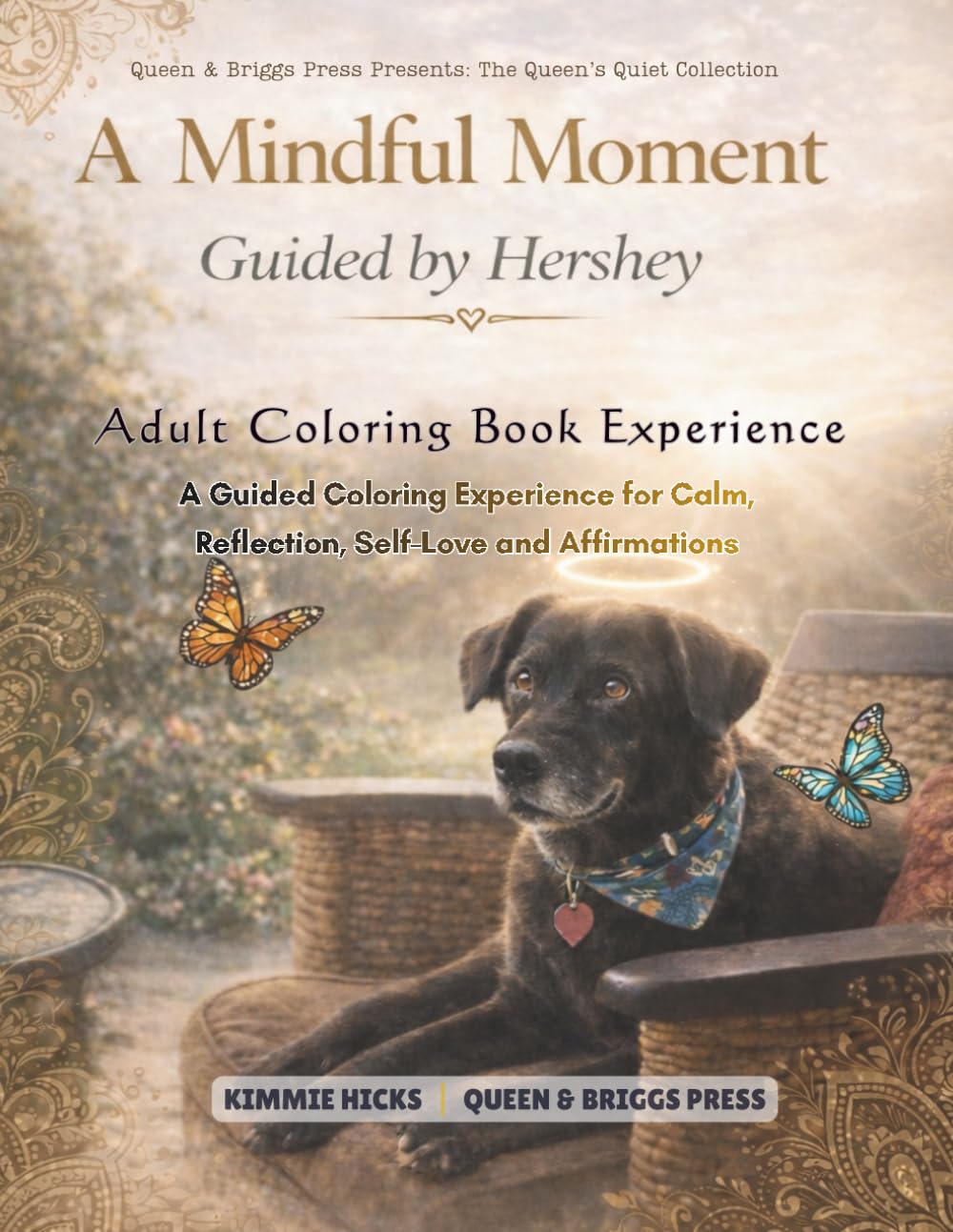 A Mindful Moment: Guided By Hershey: A Guided Coloring Experience for Calm, Reflection, Self-Love, and Affirmations (The Queen’s Quiet Collection)