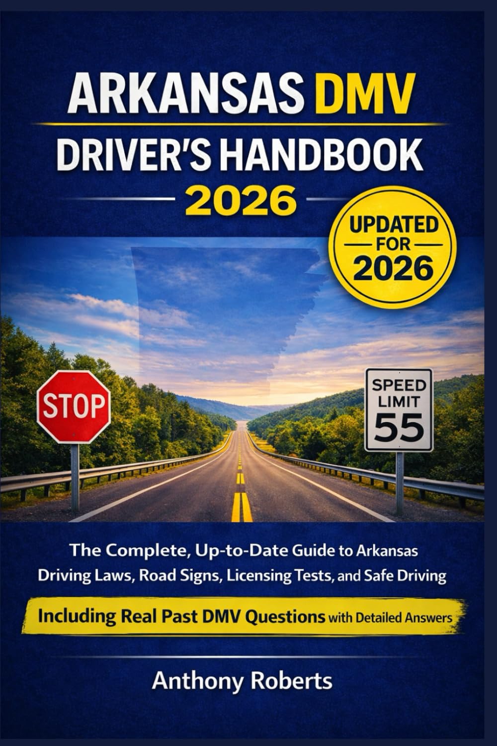 Arkansas DMV Driver’s Handbook 2026: The Complete, Up-to-Date Guide to Arkansas Driving Laws, Road Signs, Licensing Tests, and Safe Driving — ... drivers both experienced and inexperienced.)