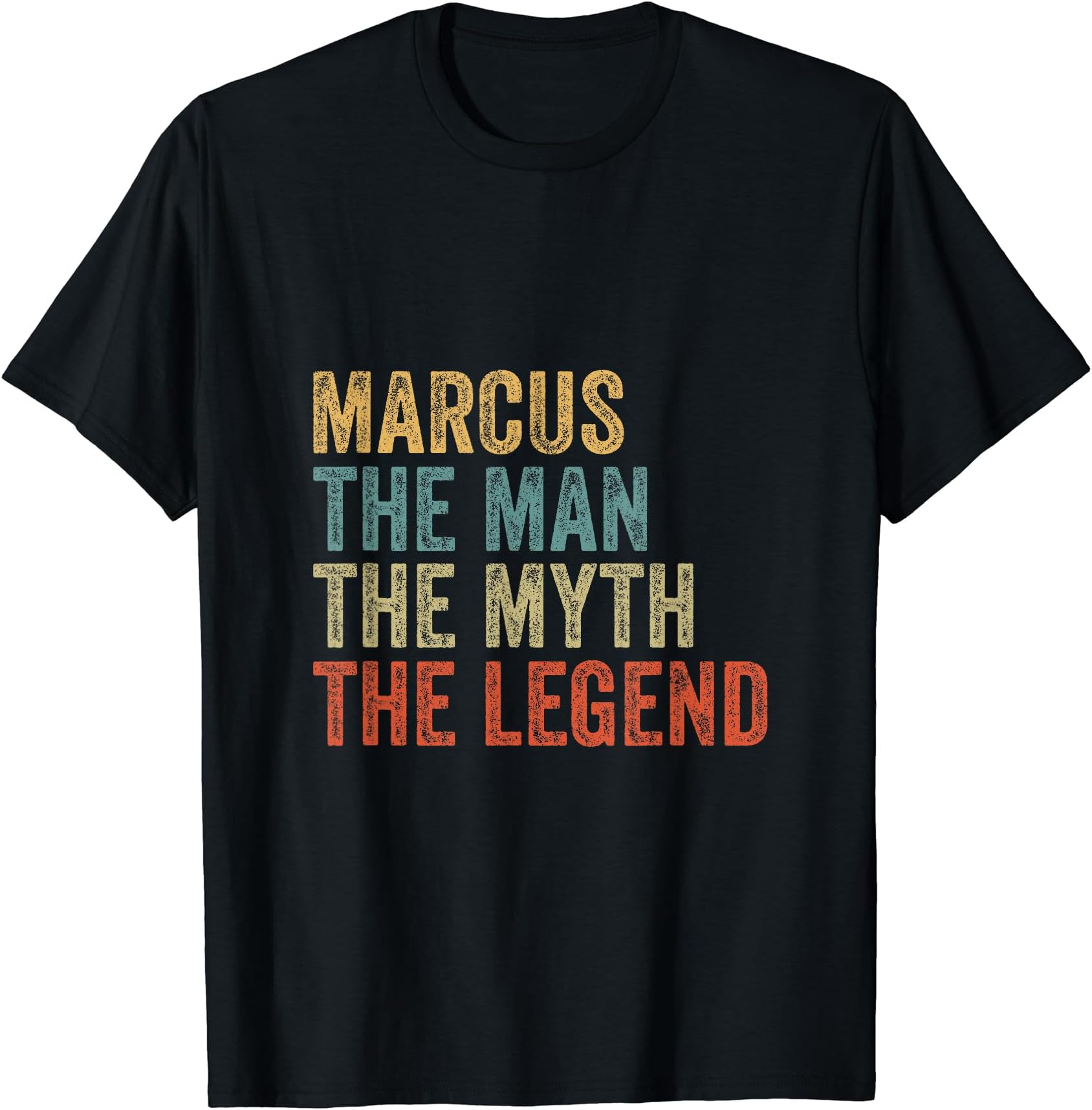 Marcus the man the myththe legend T-Shirt