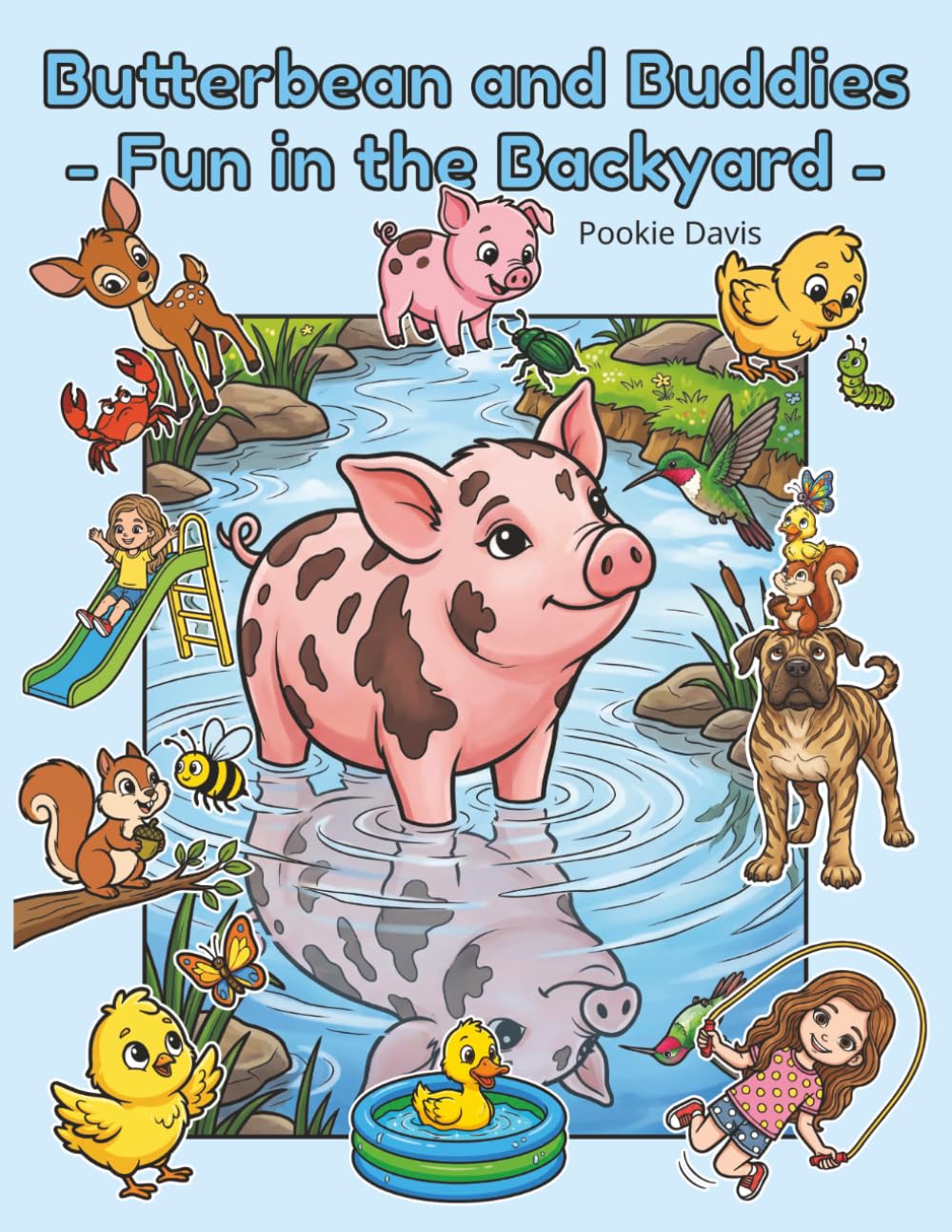 Butterbean and Buddies – Fun in the Backyard: A Cute Pig Coloring and Activity Book for Kids Featuring Farm Animal Friends, Mazes, Word Searches, Crossword Puzzles, Sudoku, and Backyard Adventures