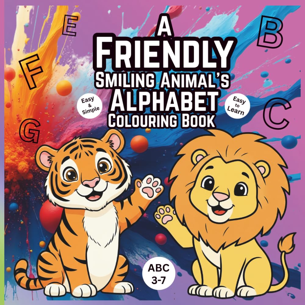 A Friendly Smiling Animals Alphabet: A Fun and Educational A–Z Alphabet Colouring Book with Smiling Animals for Young Children Ages 3–7