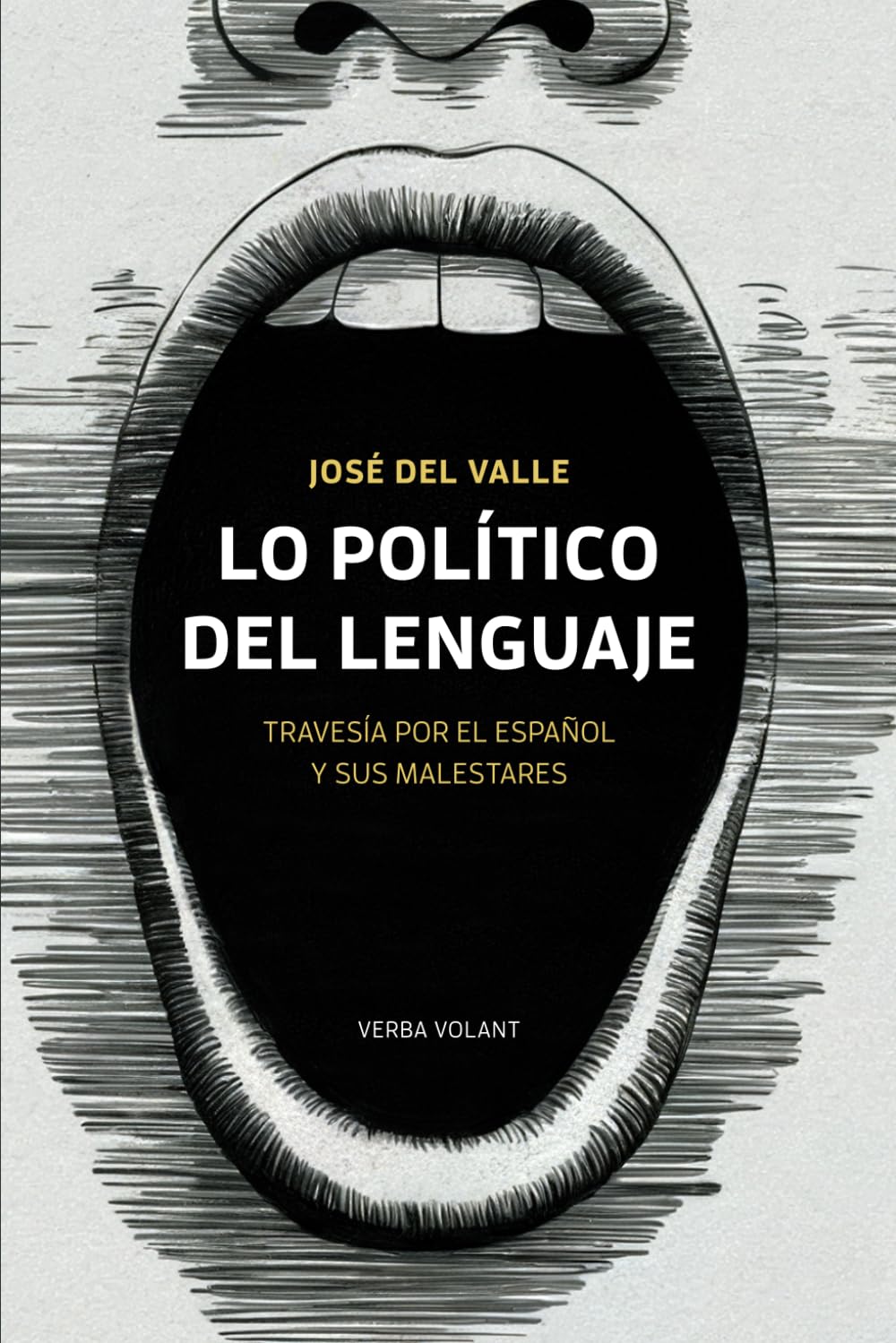 Lo político del lenguaje: Travesía por el español y sus malestares