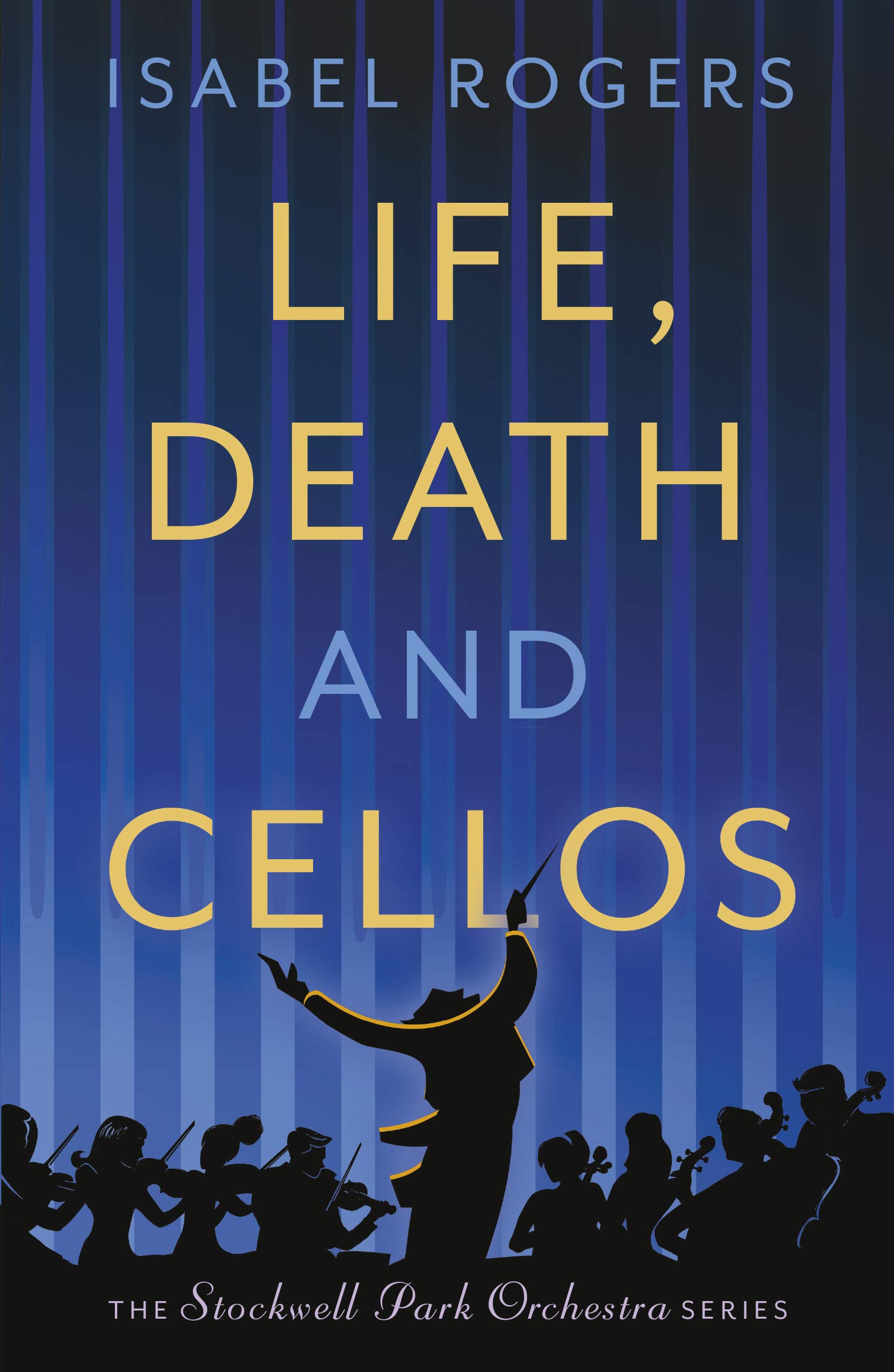 Life, Death and Cellos (The Stockwell Park Orchestra Series)
