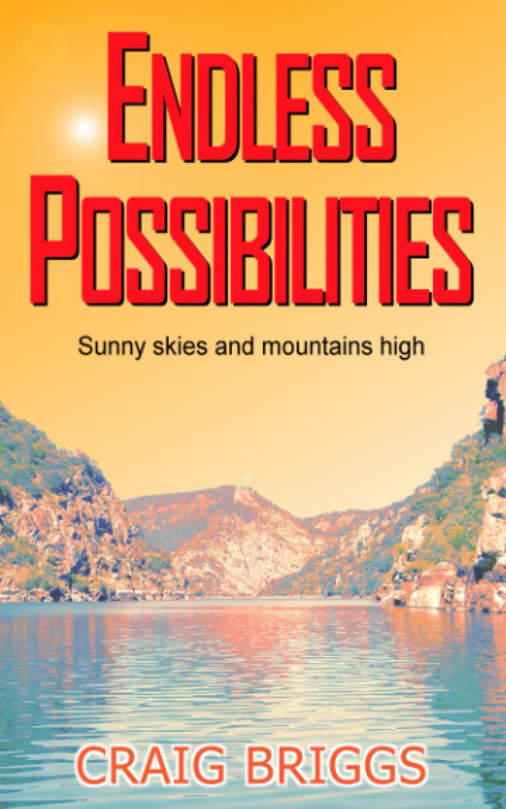 Endless Possibilities: Sunny skies and mountains high (The Journey Book 3)