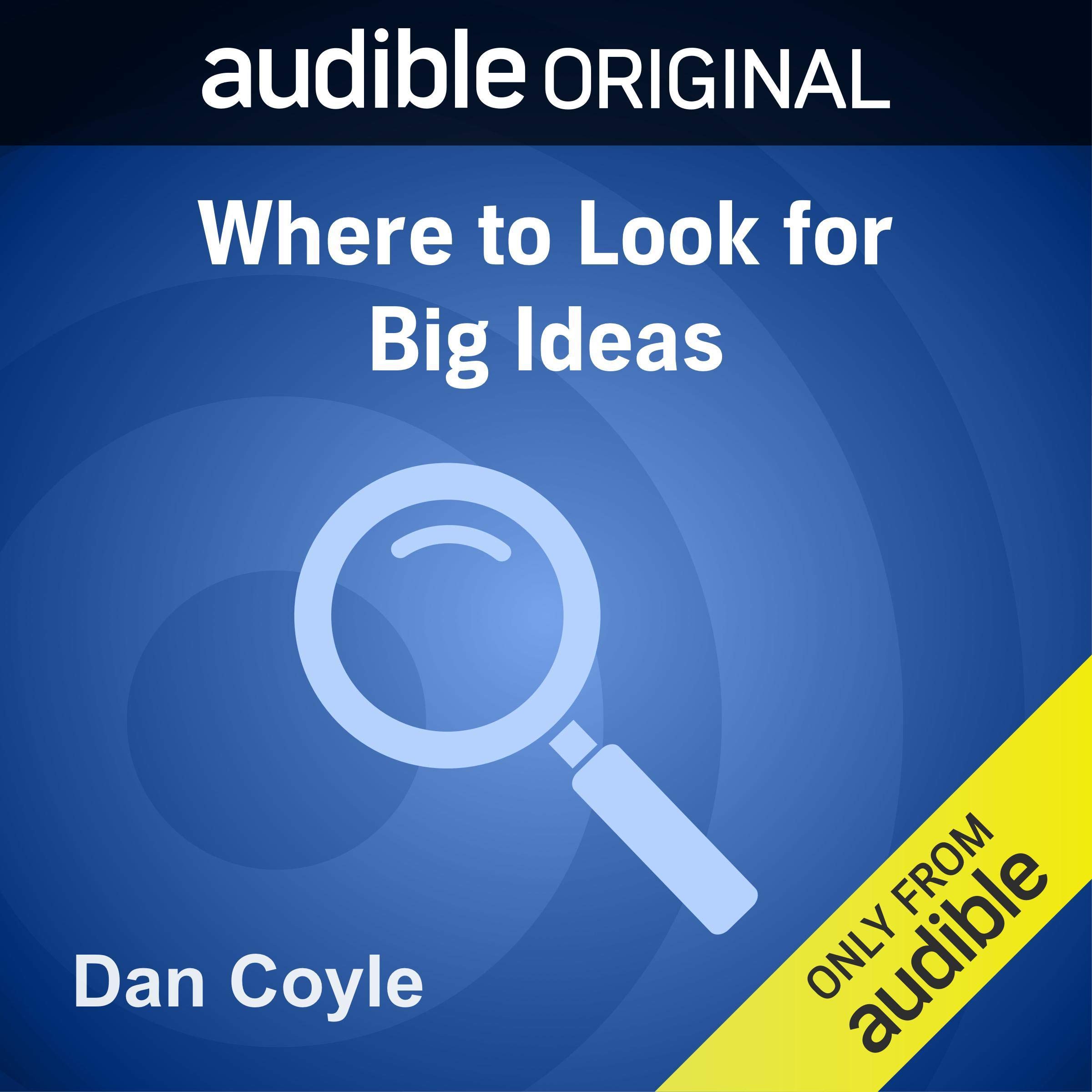 Where to Look for Big Ideas