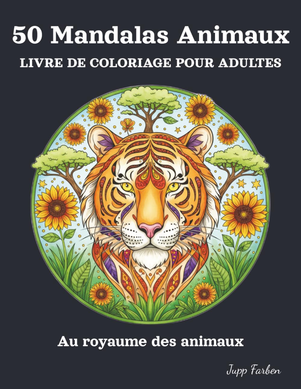 Livre de Coloriage pour Adultes avec 50 Mandalas d'Animaux: Grands Designs pour l'Anti-stress et la Détente. Portraits d'Animaux Détaillés (Lion, Éléphant, Loup & Plus) et Motifs Zen