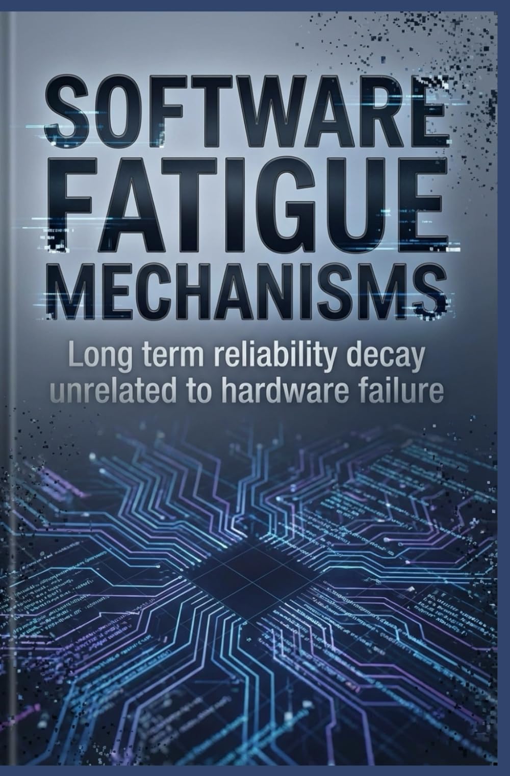 SOFTWARE FATIGUE MECHANISMS: Long term reliability decay unrelated to hardware failure