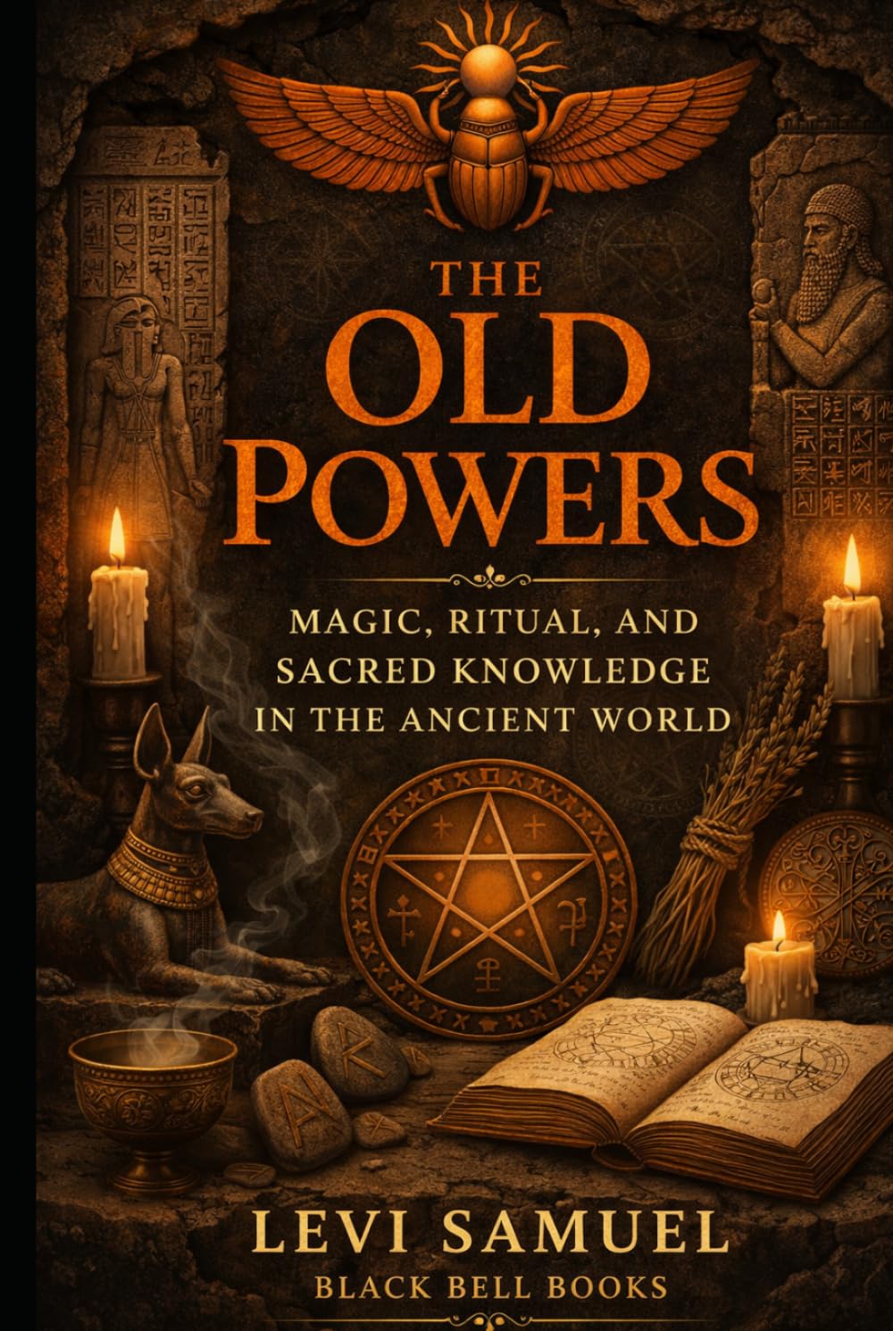 The Old Powers: Magic, Ritual, and Sacred Knowledge in the Ancient World