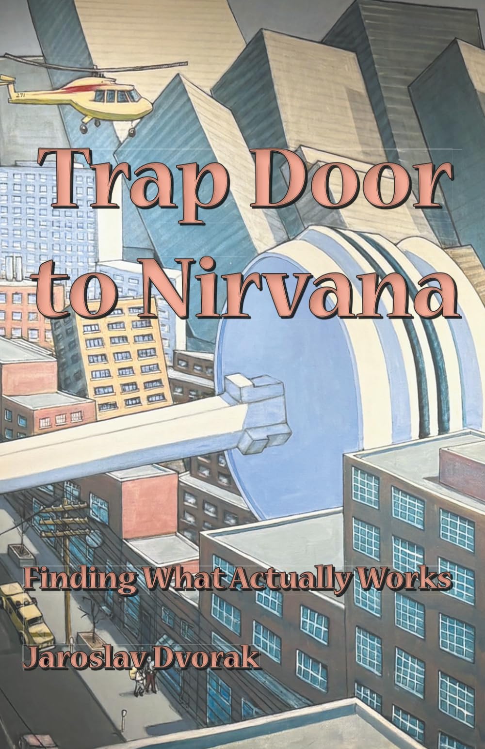 Trap Door To Nirvana: Finding what actually works