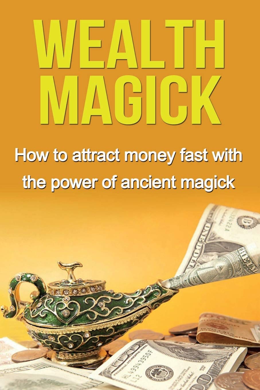 Wealth Magick: How to attract money fast with the power of ancient magick