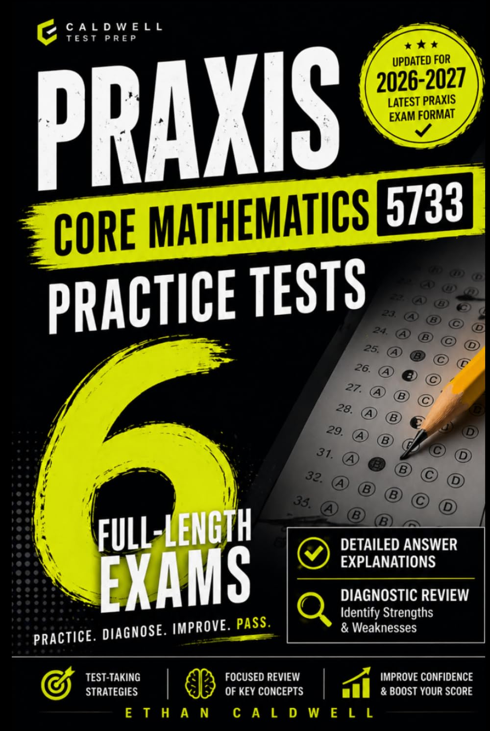 Praxis Core Mathematics 5733 Practice Tests 2026 - 2027 Edition: 6 Full-Length Exams with Detailed Answer Explanations, Diagnostic Review, Score-Boosting Strategies, and Time Management Techniques