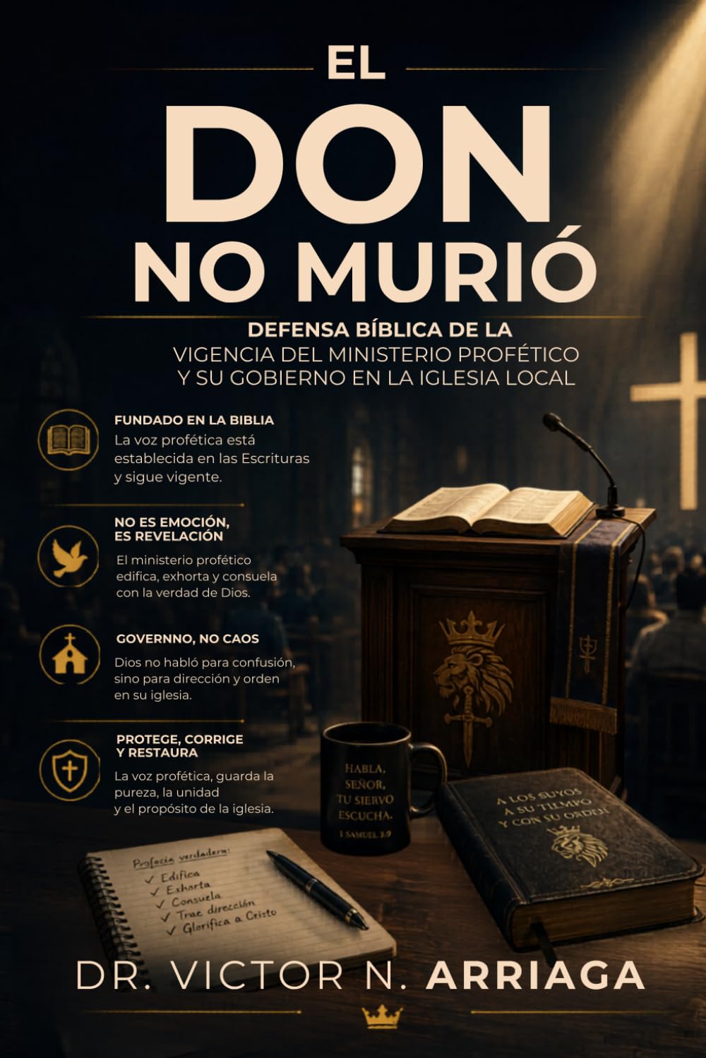 EL DON NO MURIÓ: Defensa bíblica de la vigencia del ministerio profético y su gobierno en la iglesia local