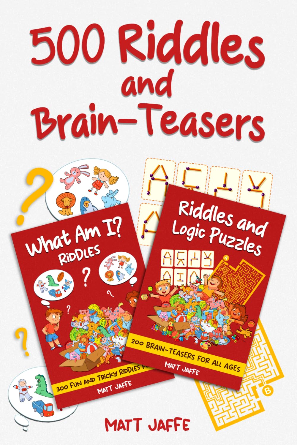 500 Riddles and Brain Teasers: Two Books in One...Perfect for the Whole Family! (Fun and Tricky Riddles and Teasers)
