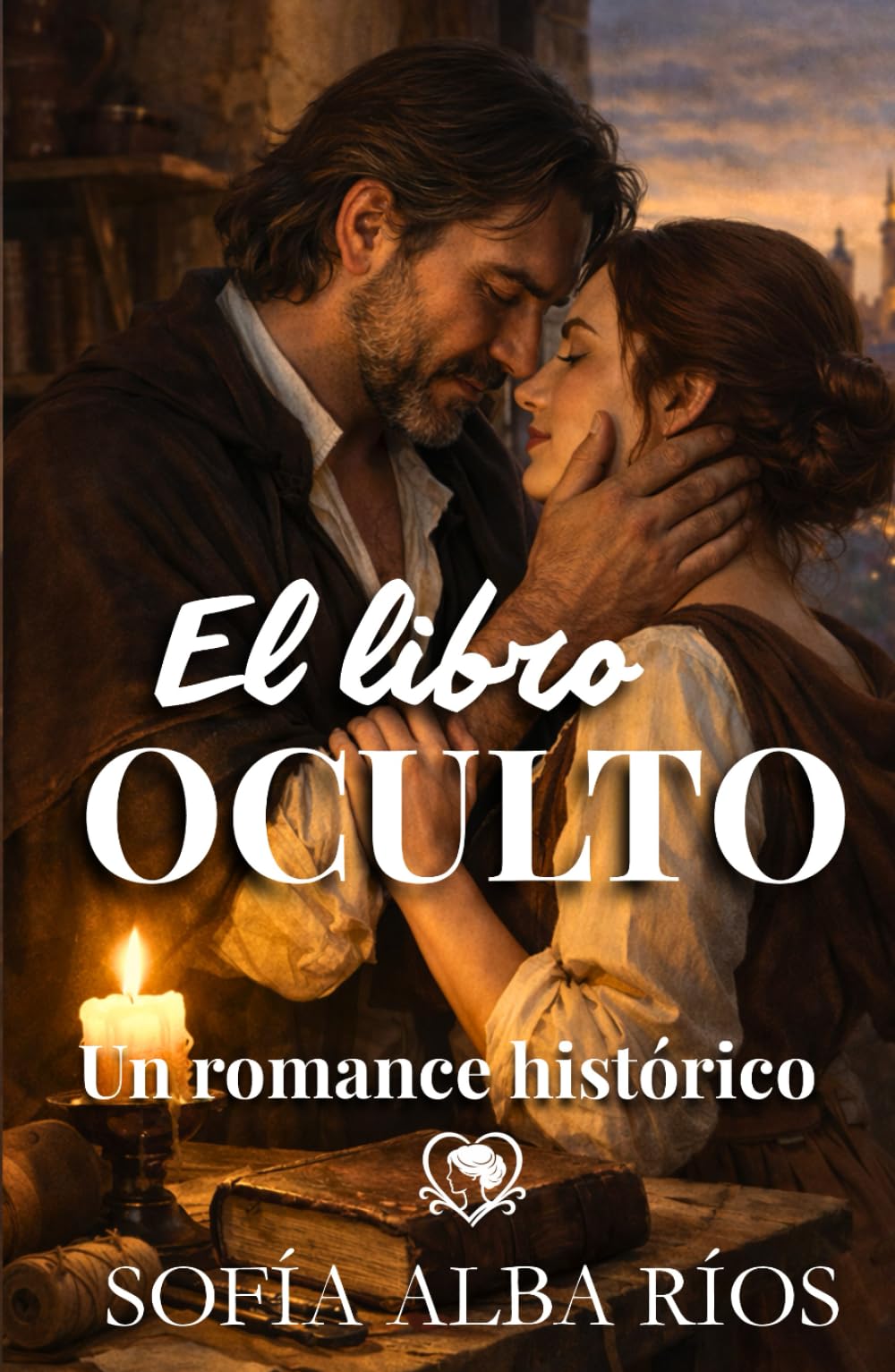 El libro oculto: Un romance histórico en el Toledo de la Inquisición (Romances de época en España)