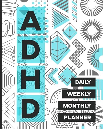 ADHD Planner: Daily, Weekly &amp; Monthly Robust Organizer for Attention Deficit Hyperactive … Better Manage Life … Undated
