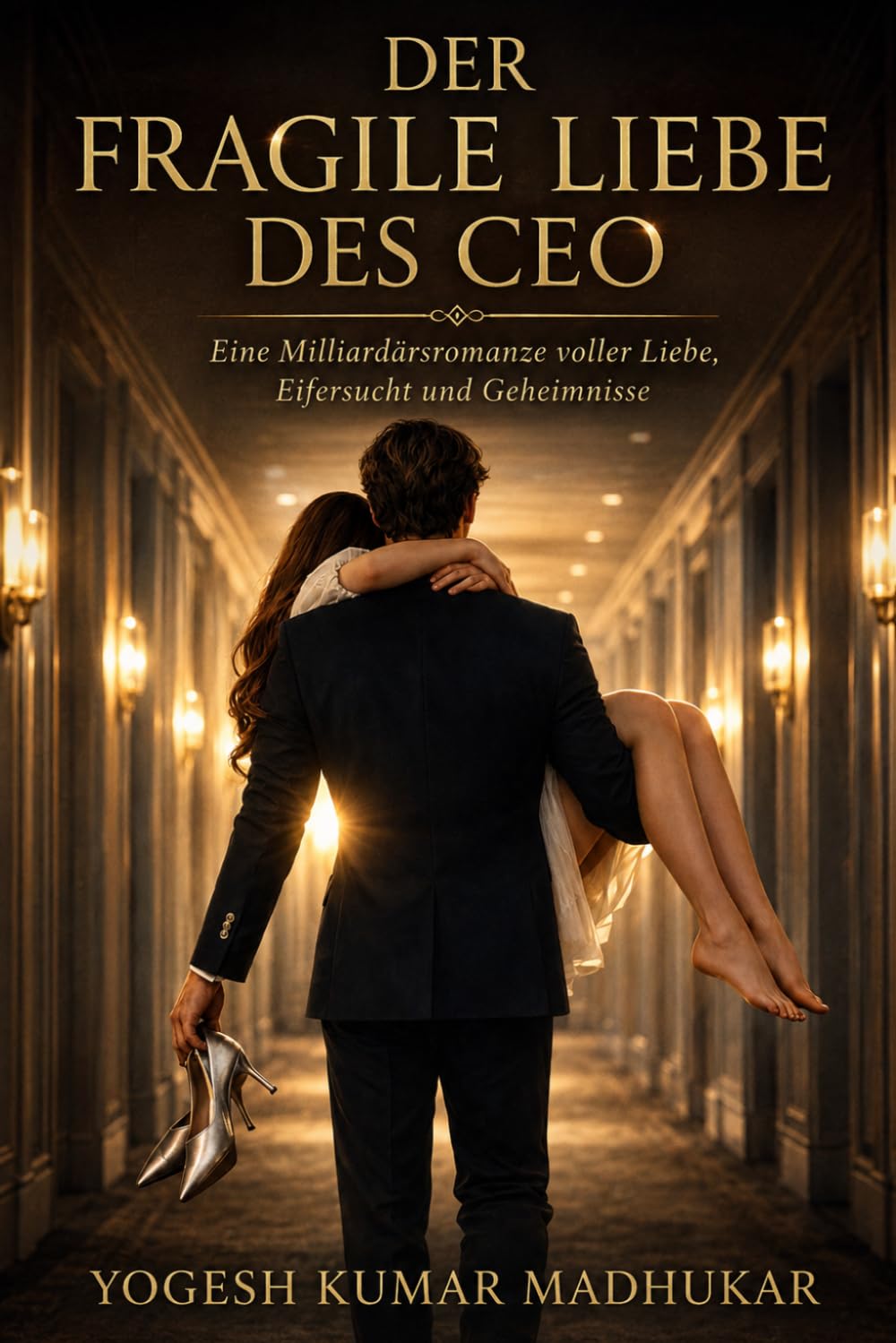 DER FRAGILE LIEBE DES CEO (Die Milliardärs-Liebessaga)