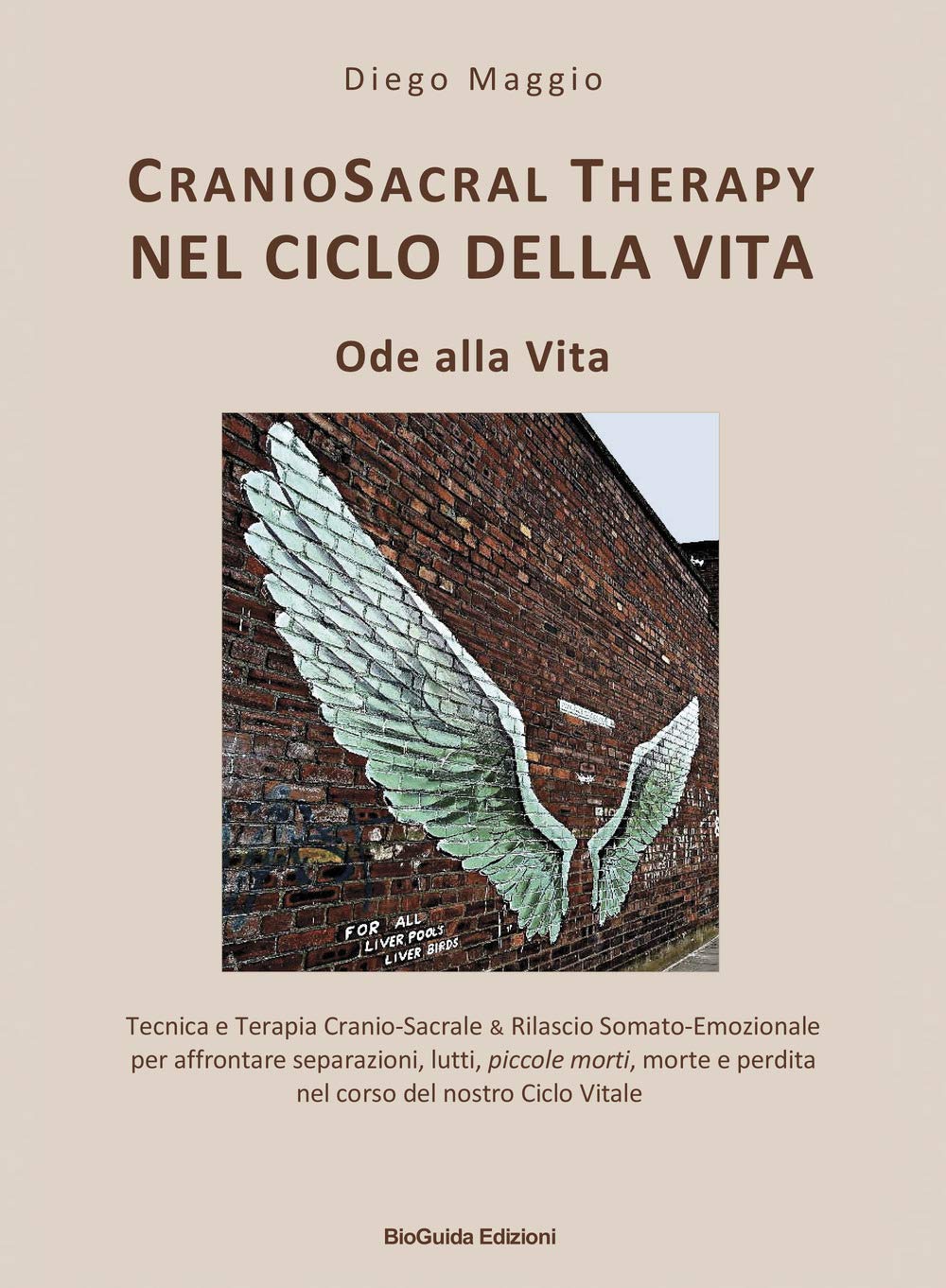 Cranio Sacral Therapy Nel Ciclo Della Vita. Ode Alla Vita. Tecnica E Terapia Cranio-Sacrale & Rilascio Somato-Emozionale Per Affrontare Separazioni, Lutti, Piccole Morti, Morte E Perdita Nel Corso... - 4