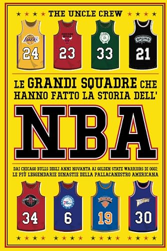 Le grandi squadre che hanno fatto la storia dell'NBA