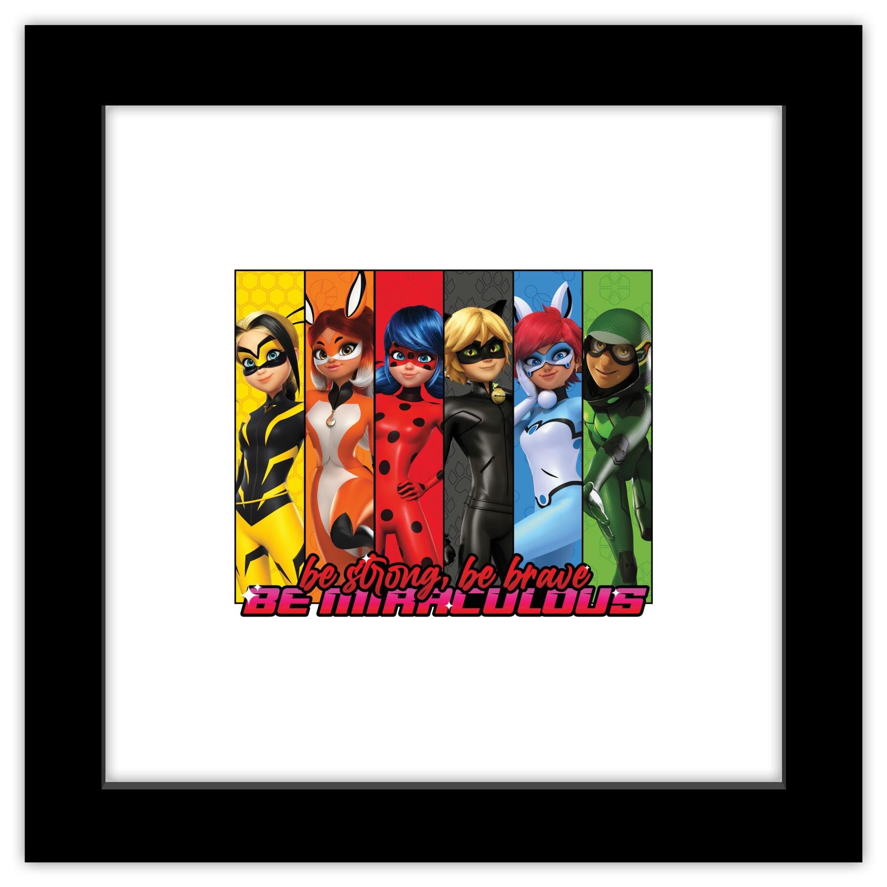- Gallery Pops Miraculous: Tales of Ladybug & Cat Noir - Be Strong, Be Brave, Be Miraculous Wall Art Wall Poster, 12.00" x 12.00", Black Frame Version