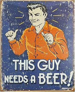 This Guy Needs A Beer! 12.5"x16" Metal Plate Parking Sign - Made in USA