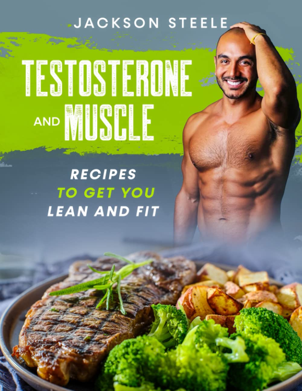 Testosterone and Muscle: Recipes to get you Lean and Fit