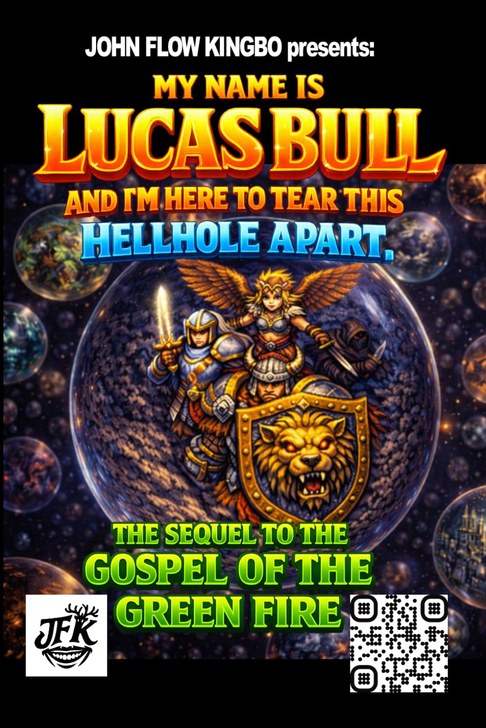 MY NAME IS LUCAS BULL: I'M HERE TO TEAR THIS HELLHOLE APART. (JOHN FLOW KINGBO SAGA)