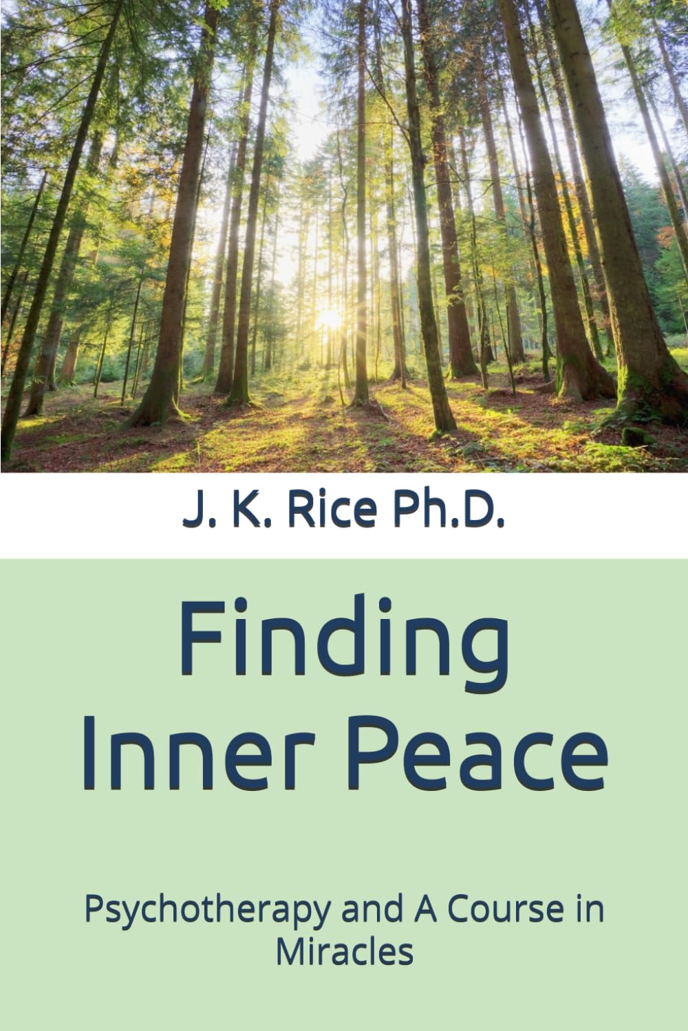 Finding Inner Peace: Psychotherapy and A Course in Miracles