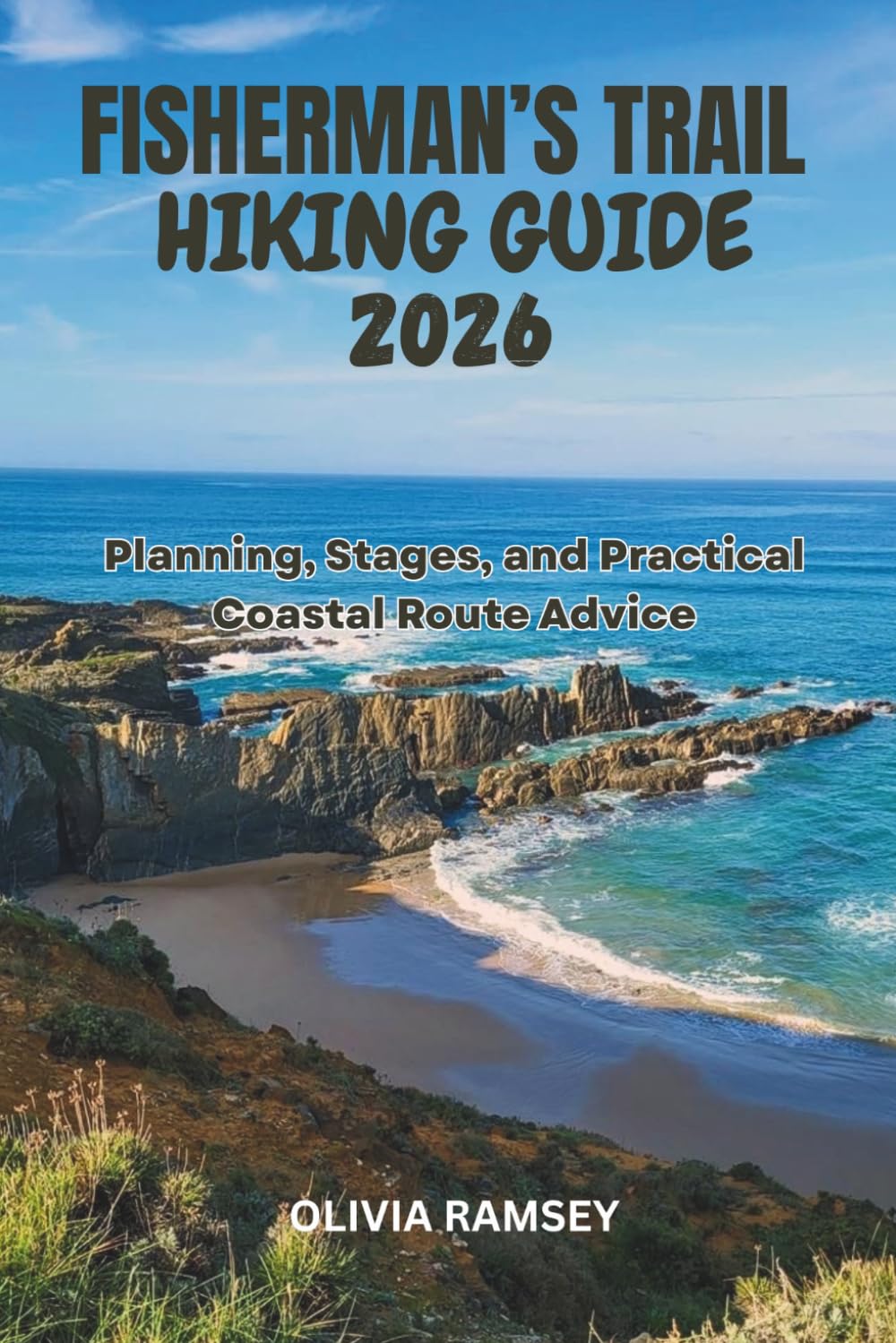 FISHERMAN’S TRAIL HIKING GUIDE 2026: Planning Stages, and Practical Coastal Route Advice