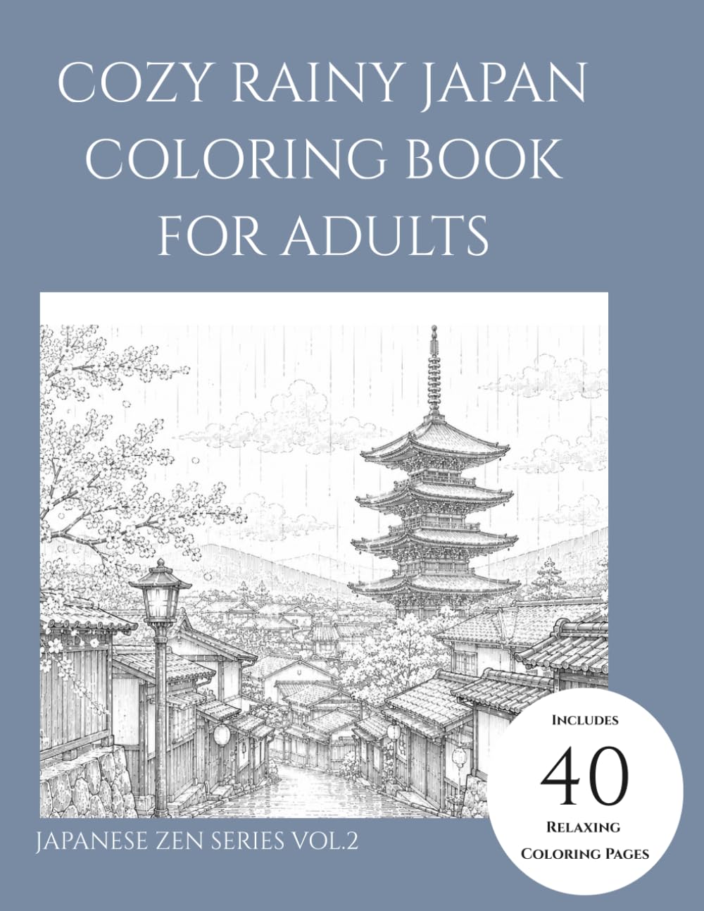 COZY RAINY JAPAN COLORING BOOK FOR ADULTS (JAPANESE ZEN SERIES VOL.2)